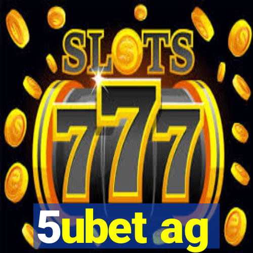 5ubet ag